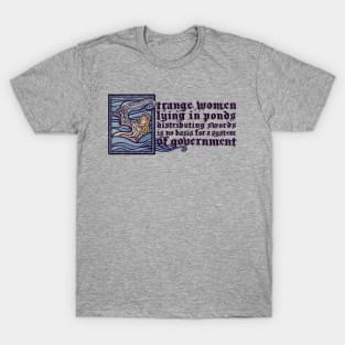 Strange Women Lying in Ponds T-Shirt